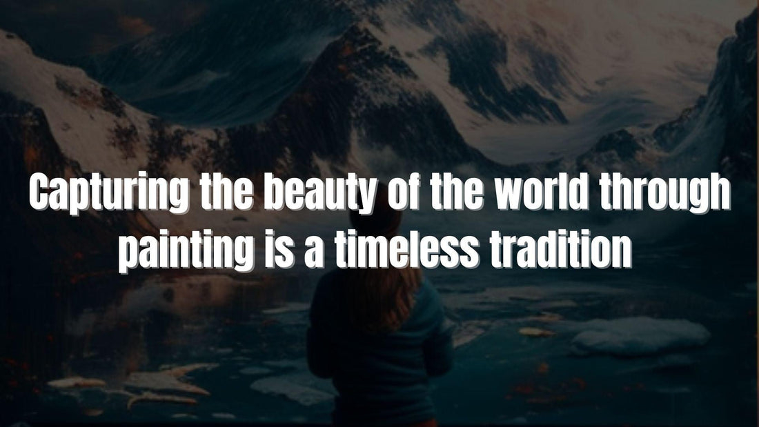 Capturing the beauty of the world through oil painting is a timeless tradition - www.paintshots.com