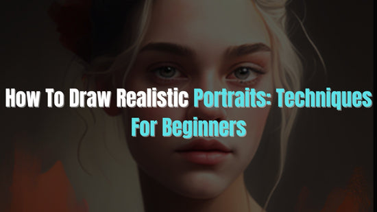 How to Draw Realistic Portraits: Techniques for Beginners - www.paintshots.com