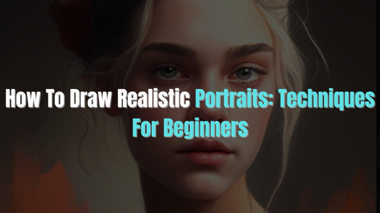 How to Draw Realistic Portraits: Techniques for Beginners - www.paintshots.com